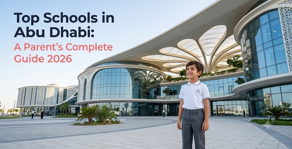 Top Schools in Abu Dhabi: A Parent's Complete Guide 2026